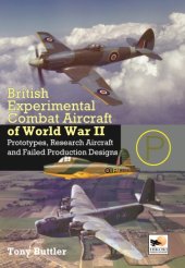 book British Experimental Combat Aircraft of World War II: Prototypes, Research Aircraft and Failed Production Designs