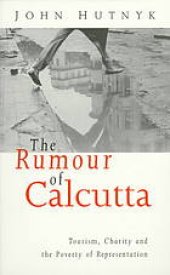 book The rumour of Calcutta : tourism, charity and the poverty of representation