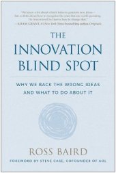 book The Innovation Blind Spot: Why We Back the Wrong Ideas―and What to Do About It