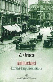 book Anii treizeci. Extrema dreaptă românească  Zigu Ornea