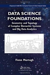 book Data Science Foundations: Geometry and Topology of Complex Hierarchic Systems and Big Data Analytics