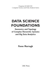 book Data Science Foundations. Geometry and Topology of Complex Hierarchic Systems and Big Data Analytics