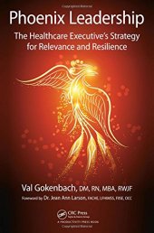 book Phoenix Leadership: The Healthcare Executive’s Strategy for Relevance and Resilience