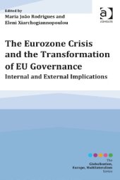 book The Eurozone Crisis and the Transformation of EU Governance: Internal and External Implications