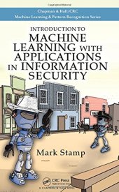 book Introduction to Machine Learning with Applications in Information Security