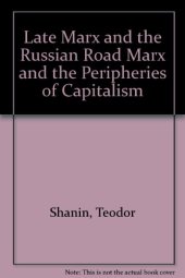 book Late Marx and the Russian Road: Marx and the "peripheries of capitalism"