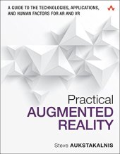 book Practical Augmented Reality: A Guide to the Technologies, Applications, and Human Factors for AR and VR