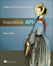 book Irresistible APIs: Designing web APIs that developers will love