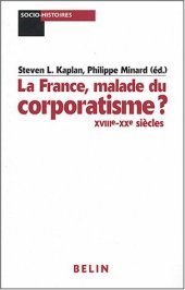 book La France, malade du corporatisme XVIIIe-XXe siècles