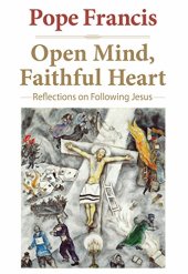 book Open Mind, Faithful Heart: Reflections on Following Jesus