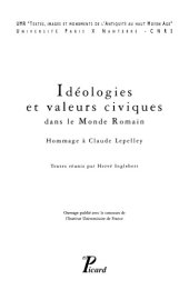 book Idéologies et valeurs civiques dans le Monde romain: Hommage à Claude Lepelley