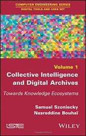 book Collective Intelligence and Digital Archives: Towards Knowledge Ecosystems