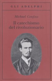 book Il catechismo del rivoluzionario. Bakunin e l’affare Necaev