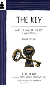 book The Key: And the Name of the Key Is Willingness