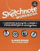 book The Sketchnote Workbook: Advanced techniques for taking visual notes you can use anywhere