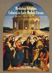 book Mediating Religious Cultures in Early Modern Europe