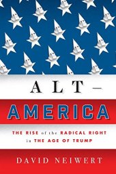 book Alt-America: The Rise of the Radical Right in the Age of Trump