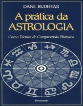 book A Pratica da Astrologia - Como a Técnica de Compreensão Humana