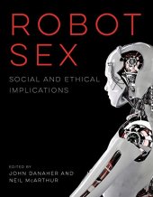 book Robot Sex: Social and Ethical Implications