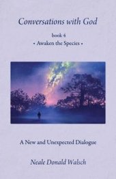 book Conversations with God, Book 4: Awaken the Species