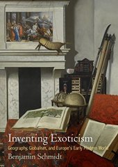 book Inventing Exoticism: Geography, Globalism, and Europe’s Early Modern World