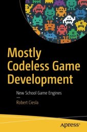 book Mostly Codeless Game Development: New School Game Engines