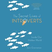 book The Secret Lives of Introverts: Inside Our Hidden World [AUDiOBOOK]