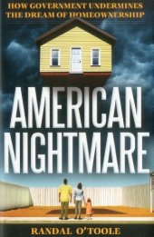 book American Nightmare: How Government Undermines the Dream of Home Ownership