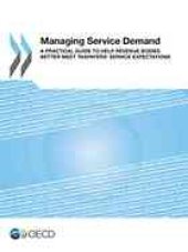 book Managing service demand : a practical guide to help revenue bodies better meet taxpayers’ service expectations