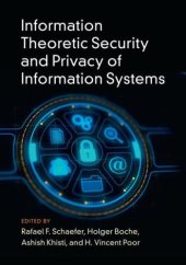 book Information Theoretic Security and Privacy of Information Systems