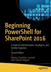 book Beginning PowerShell for SharePoint 2016: A Guide for Administrators, Developers, and DevOps Engineers