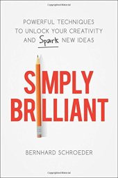 book Simply Brilliant: Powerful Techniques to Unlock Your Creativity and Spark New Ideas