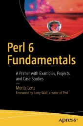 book Perl 6 Fundamentals: A Primer with Examples, Projects, and Case Studies