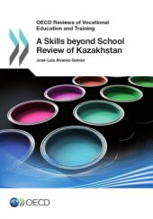 book OECD Reviews of Vocational Education and Training A Skills beyond School Review of Kazakhstan.