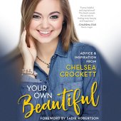 book Your Own Beautiful: Advice & Inspiration from YouTube Sensation Chelsea Crockett [AUDiOBOOK]