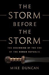 book The Storm Before the Storm: The Beginning of the End of the Roman Republic