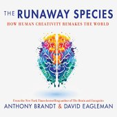 book The Runaway Species: How Human Creativity Remakes the World [AUDiOBOOK]