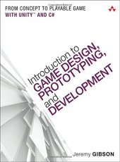 book Introduction to Game Design, Prototyping, and Development: From Concept to Playable Game with Unity and C#