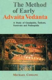 book The Method of Early Advaita Vedanta: A Study of Gaudapada, Sankara, Suresvara and Padmapada