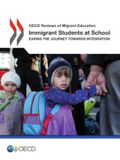 book Immigrant students at school : easing the journey towards integration