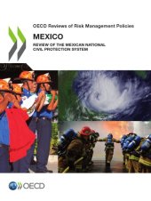 book OECD reviews of risk management policies Mexico 2013 ; review of the Mexican National Civil Protection System