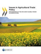 book Issues in agricultural trade policy proceedings of the 2014 OECD Global Forum on Agriculture