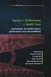 book Paying for performance in healthcare : implications for health system performance and accountability