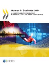 book Women in Business 2014 : Accelerating Entrepreneurship in the Middle East and North Africa Region.