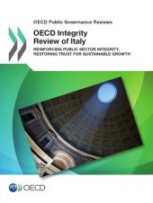 book OECD integrity review of Italy : reinforcing public sector integrity, restoring trust for sustainable growth.