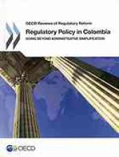 book Regulatory policy in Colombia : going beyond administrative simplification.