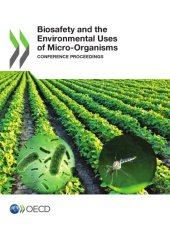 book Biosafety and the environmental uses of micro-organisms : conference proceedings.