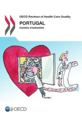 book OECD reviews of health care quality. Portugal 2015, raising standards.