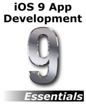 book iOS 9 App Development Essentials: Learn to Develop iOS 9 Apps Using Xcode 7 and Swift 2