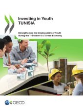 book Investing in youth Tunisia ; strengthening the employability of youth during the transition to a green economy